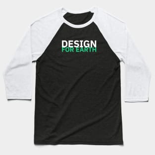 Design for Earth Baseball T-Shirt